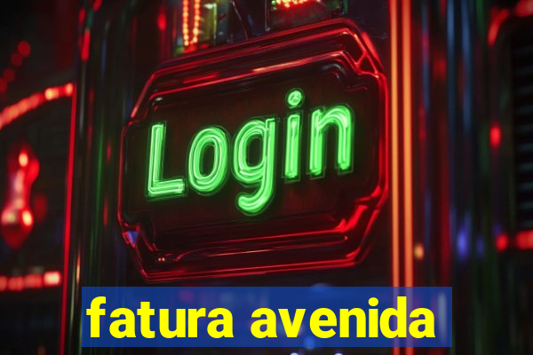 fatura avenida